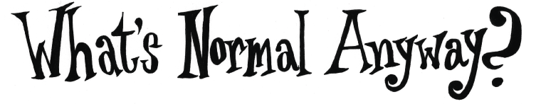 What's Normal Anyway?