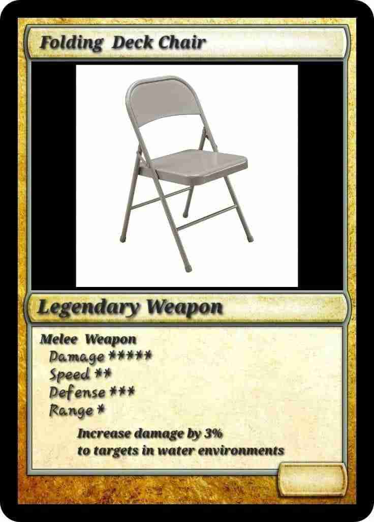 MtG card for the Folding Deck Chair, a Legendary Melee Weapon. Damage 5, Speed 2, Defense 3, Range 1. Increase damage by 3 percent to targets in water environments.